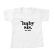 Baby t-shirt | Baby sis est. 20xx